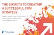 THE SECRETS TO CREATING A SUCCESSFUL CRM STRATEGY