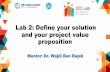 Lab 2: Define your solution and your project value proposition