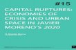 CAPITAL RUPTURES: ECONOMIES OF CRISIS AND URBAN SPACE …