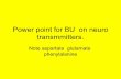 Power point for BU on neuro transmmitters.