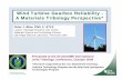 Wind Turbine Gearbox Reliability - A Materials Tribology ...