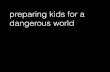 preparing kids for a dangerous world - Brian McLaren