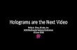 Holograms are the Next Video - ACM Multimedia Systems ...