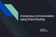 using Onion Routing Anonymous Communication
