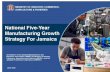 National Five-Year Manufacturing Growth Strategy For Jamaica