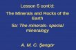 5a: The minerals- special mineralogy A. M. C. Şengör