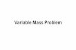 Variable Mass Problem