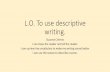 L.O. To use descriptive writing.
