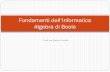 Fondamenti dell’Informatica Algebra di Boole