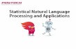 Statistical Natural Language Processing and Applications