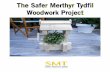 The Safer Merthyr Tydfil Woodwork project is a woodworking ...