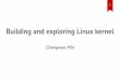 Building and exploring Linux kernel
