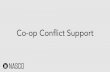 Co-op Conﬂict Support