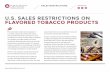 U.S. SALES RESTRICTIONS ON FLAVORED TOBACCO PRODUCTS