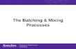 The Batching & Mixing Processes