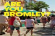 ARE YOU BROMLEY?