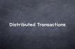 Distributed Transactions - University of Washington