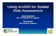 Using ArcGIS for Spatial Risk Assessment - Esri