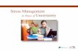 Stress Management in Times of Uncertainty