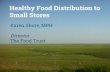 Healthy Food Distribution to Small Stores
