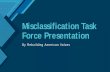Misclassification Task Force Presentation