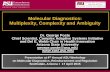 Molecular Diagnostics: Multiplexity, Complexity and Ambiguity
