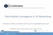 Fixed-Mobile Convergence in 5G Networking