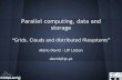 Parallel computing, data and storage