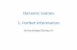 Dynamic Games 1.Perfect information