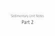 Sedimentary Unit Notes Part 2
