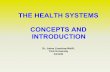 THE HEALTH SYSTEMS CONCEPTS AND INTRODUCTION