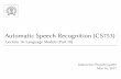 Automatic Speech Recognition (CS753)