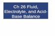 Ch 26 Fluid, Electrolyte, and Acid- Base Balance