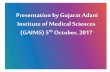 Presentation by Gujarat Adani Institute of Medical ...