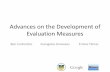 Advances on the Development of Evaluation Measures