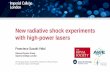 New radiative shock experiments with high-power lasers