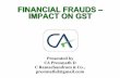 FINANCIAL FRAUDS IMPACT ON GST