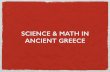 SCIENCE & MATH IN ANCIENT GREECE - Weebly