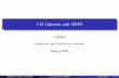 I/O Libraries and HDF5 - Gordon College