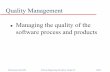 Quality Management Managing the quality of the software ...