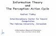 Information Theory and The Perception-Action Cycle