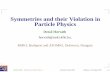 Symmetries and their Violation in Particle Physics