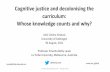 Cognitive justice and decolonising the curriculum: Whose ...