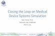 Closing the Loop on Medical Device Systems Simulation