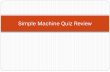 Simple Machine Quiz Review - MYP PHYSICS
