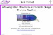 6-9 Time! Making the Oracle6i-Oracle9i (10g) Forms Switch