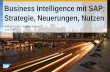 Business Intelligence mit SAP: Strategie, Neuerungen, Nutzen
