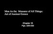 Man As the Measure of All Things: Art of Ancient Greece