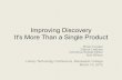 Improving Discovery It's More Than a Single Product