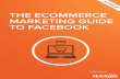 ANCED THE ECOMMERCE MARKETING GUIDE TO FACEBOOK